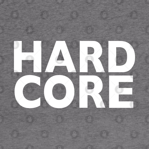 Hardcore by RuftupDesigns